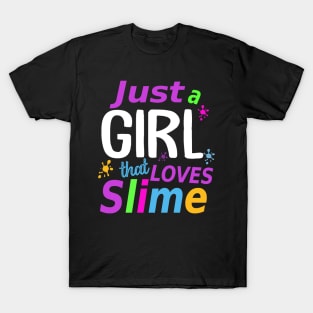 Just a Girl Who Loves Slime T-Shirt Slime T-Shirt for Girls T-Shirt